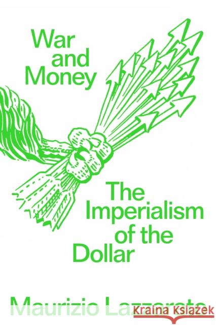 War and Money: The Imperialism of the Dollar
