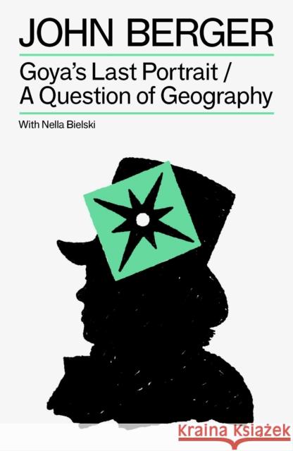 Goya's Last Portrait/A Question of Geography
