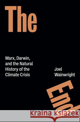 The End: Marx, Darwin, and the Natural History of the Climate Crisis