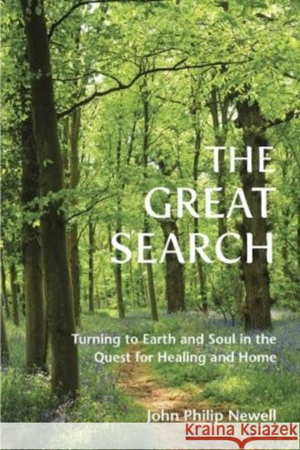 The Great Search: Turning to Earth and Soul in the Quest for Healing and Home