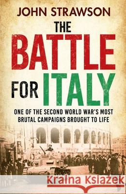 The Battle for Italy: One of the Second World War's Most Brutal Campaigns