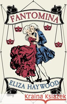 Fantomina: Or, Love in a Maze