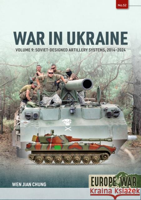 War in Ukraine Volume 9: Soviet-Designed Artillery Systems, 2022-2024