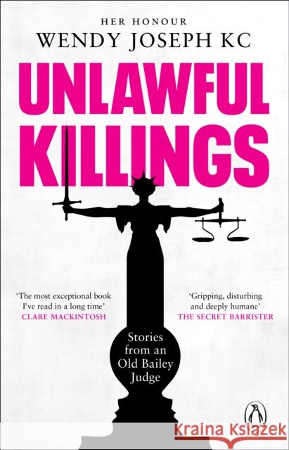 Unlawful Killings: Life, Love and Murder: Trials at the Old Bailey