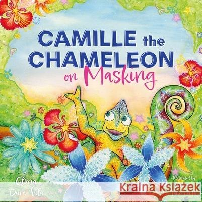 Camille the Chameleon on Masking: How to stop masking and discover your awesome autistic self