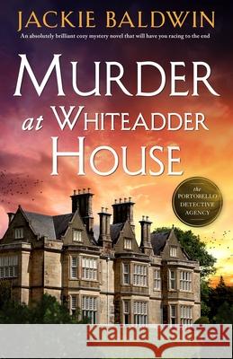 Murder at Whiteadder House: An absolutely brilliant cozy mystery novel that will have you racing to the end