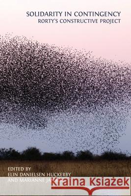 Solidarity in Contingency: Rorty's Constructive Project