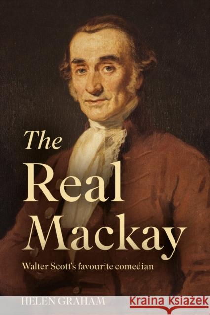 The Real Mackay: Walter Scott’s Favourite Comedian