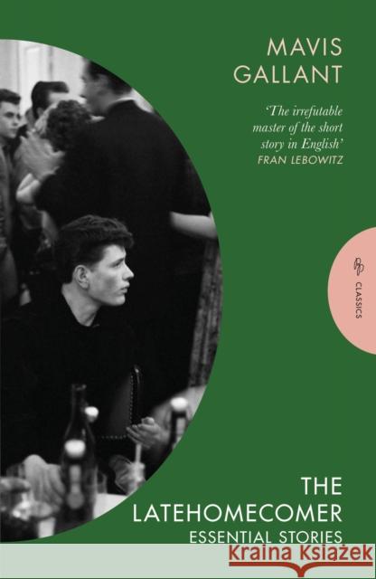 The Latehomecomer: Essential Stories