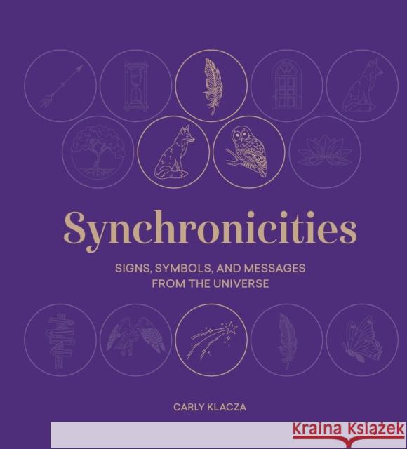 Synchronicities: Signs, Symbols and Messages from the Universe