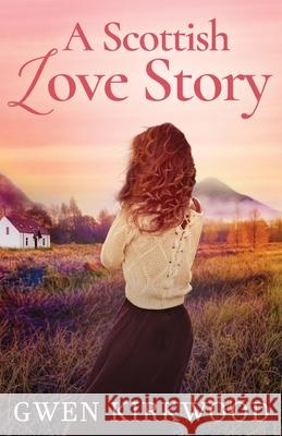 A Scottish Love Story: A heartwarming love story of hope and new beginnings