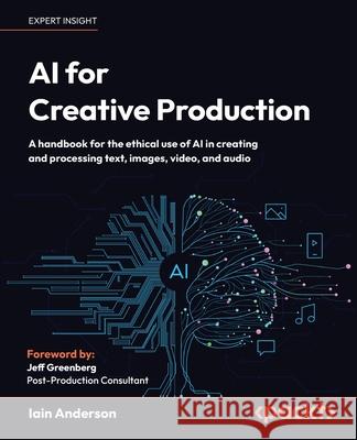 AI for Creative Production: A handbook for the ethical use of AI in creating and processing text, images, video, and audio