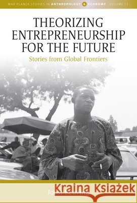 Theorizing Entrepreneurship for the Future