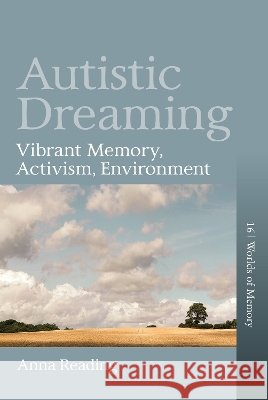 Autistic Dreaming: Vibrant Memory, Activism, Environment