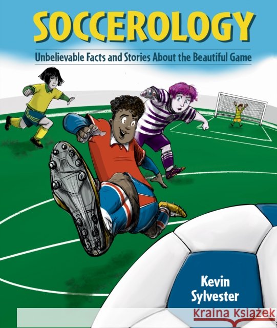 Soccerology: Supercool Facts You Never Knew