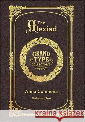 Large Print - The Alexiad, Volume 1 of 2 - Grand Type Collector's Edition - Matte Hardcover with Dust Jacket
