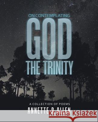 On Contemplating God the Trinity: A Collection of Poems