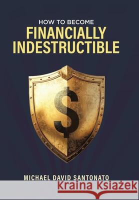 How to Become Financially Indestructible