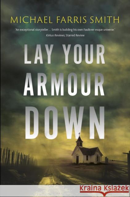 Lay Your Armour Down: A Southern Noir of bounty hunters, a child with a secret, and a job that turns bloody