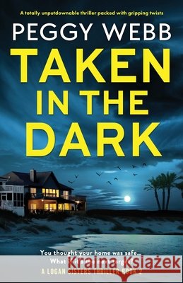 Taken in the Dark: A totally unputdownable thriller packed with gripping twists