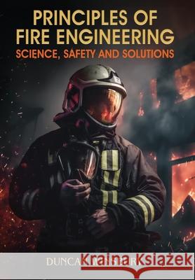 Principles of Fire Engineering Science, Safety and Solutions