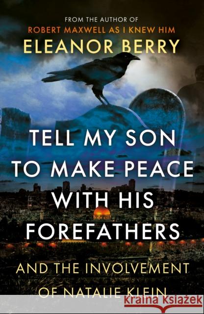 Tell My Son to Make Peace With His Forefathers: And the Involvement of Natalie Klein