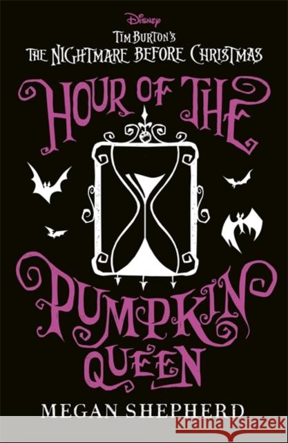 Disney Tim Burton's The Nightmare Before Christmas: Hour of the Pumpkin Queen: The stunning sequel to Sally's adventures