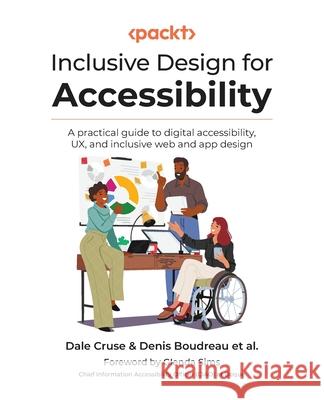 Inclusive Design for Accessibility: A practical guide to digital accessibility, UX, and inclusive web and app design