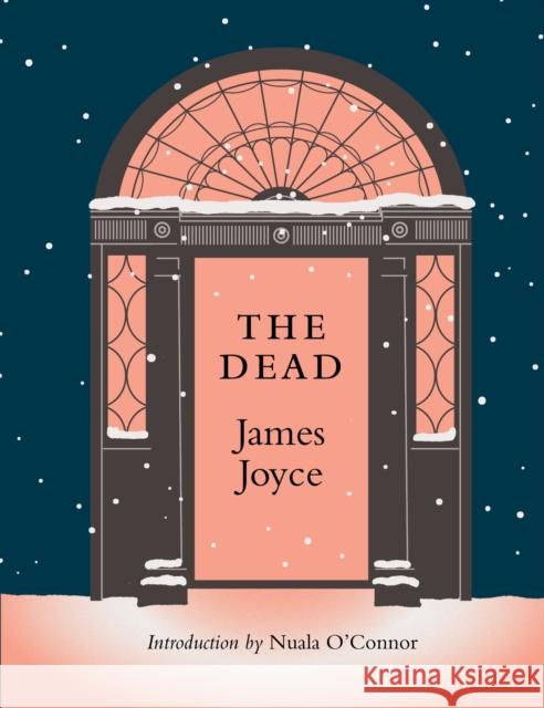THE DEAD: with a new introduction by Nuala O'Connor