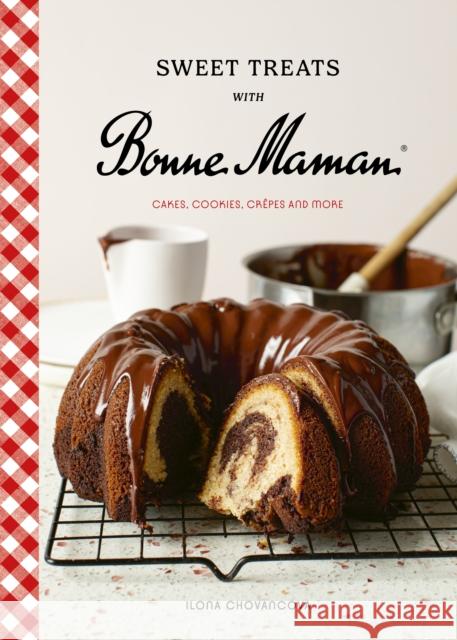 Sweet Treats with Bonne Maman: Cakes, Cookies, Crepes and more