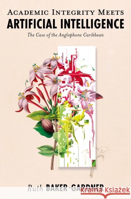 Academic Integrity Meets Artificial Intelligence: The Case of the Anglophone Caribbean