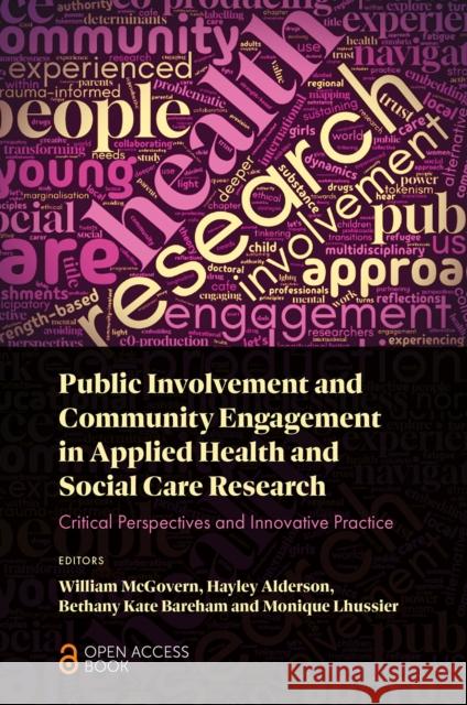 Public Involvement and Community Engagement in Applied Health and Social Care Research: Critical Perspectives and Innovative Practice