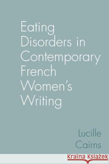 Eating Disorders in Contemporary French Women's Writing