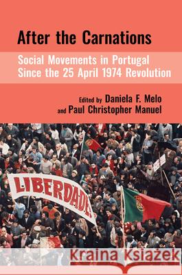 After the Carnations: Social Movements in Portugal Since the 25 April Revolution