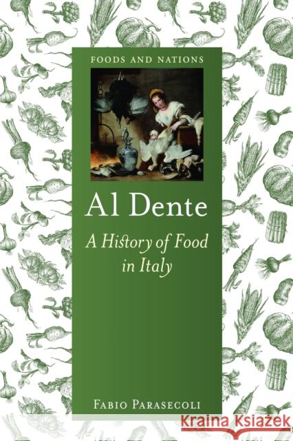 Al Dente: A History of Food in Italy