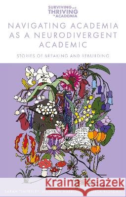 Navigating Academia as a Neurodivergent Academic: Stories of Breaking and Rebuilding
