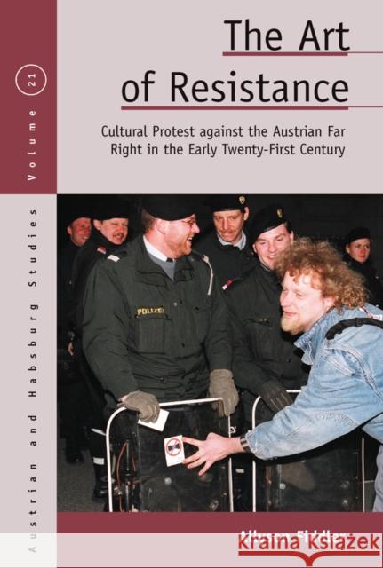 The Art of Resistance: Cultural Protest against the Austrian Far Right in the Early Twenty-First Century