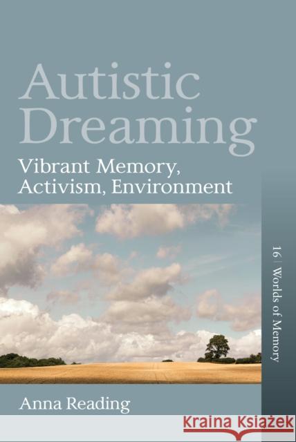 Autistic Dreaming: Vibrant Memory, Activism, Environment