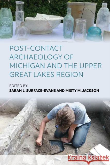 Post-Contact Archaeology of Michigan and the Upper Great Lakes Region