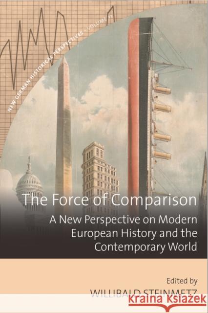 The Force of Comparison: A New Perspective on Modern European History and the Contemporary World