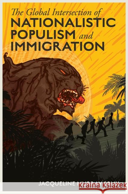 The Global Intersection of Nationalistic Populism and Immigration