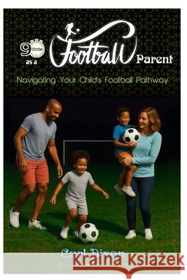 90 Minutes as a Football Parent: Navigating the pathway of your child's Journey