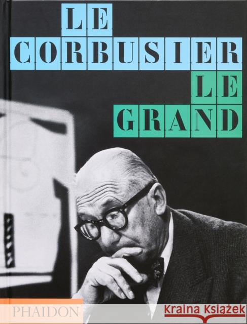Le Corbusier: Le Grand