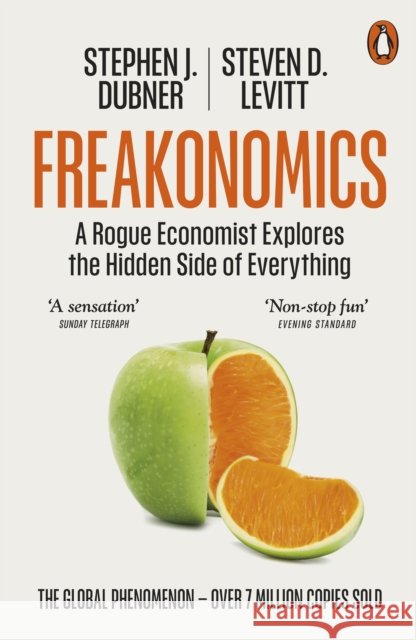 Freakonomics: A Rogue Economist Explores the Hidden Side of Everything