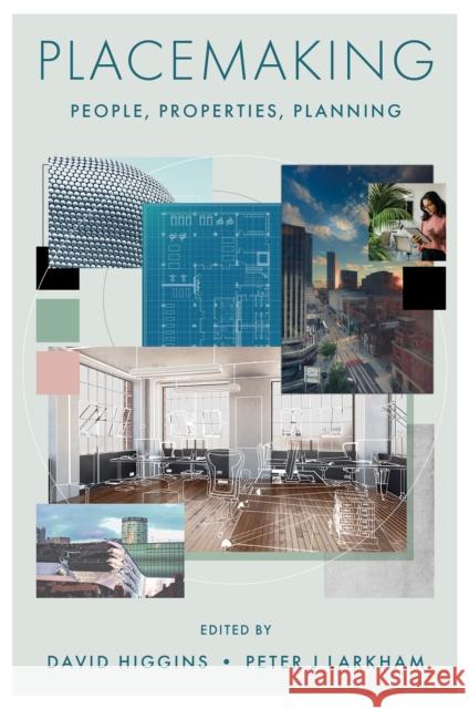 Placemaking: People, Properties, Planning