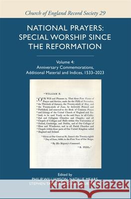 National Prayers: Special Worship since the Reformation: Volume 4: Anniversary Commemorations, Additional Material and Indices, 1533–2023