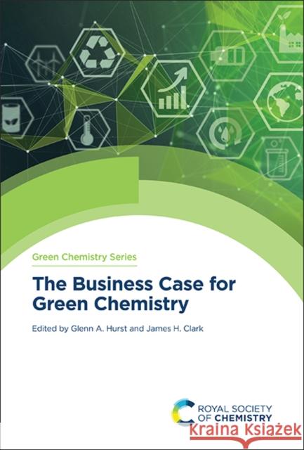 The Business Case for Green Chemistry