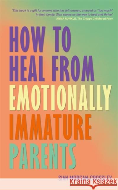 How to Heal from Emotionally Immature Parents: Overcome the Impact of Toxic Parenting, Heal Childhood Wounds and Feel at Peace with Your Past