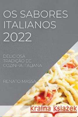 OS Sabores Italianos 2022: Deliciosa Tradição de Cozinha Italiana