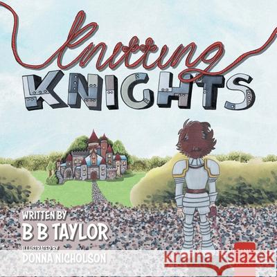 Knitting Knights: A Crafty and Creative Tale of Trials and Trolls for Children Aged 5 to 7